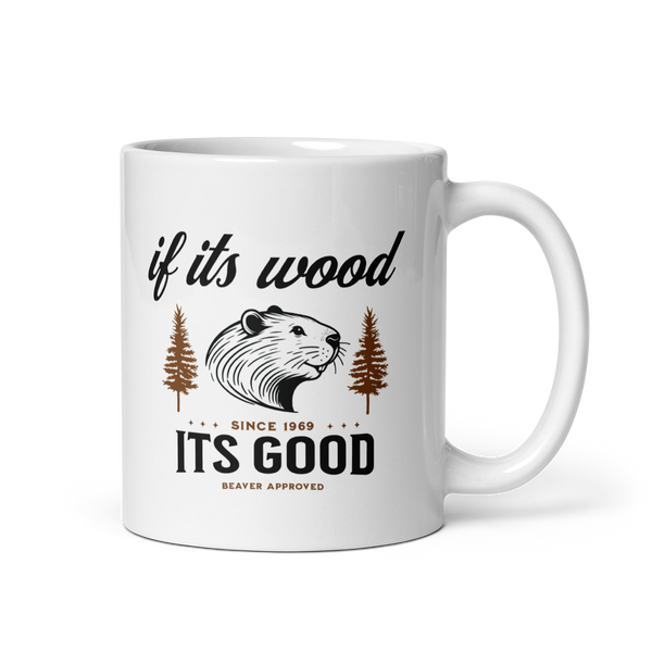 If It's Wood, It's Good Mug