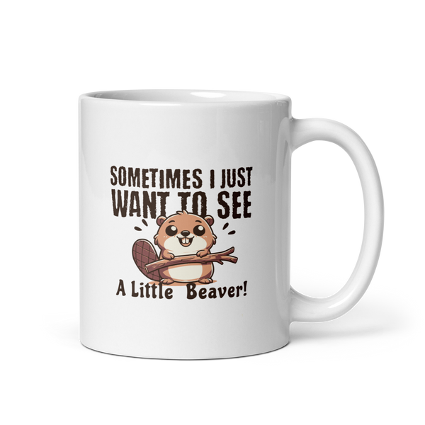I Just Want to See a Little Beaver Mug